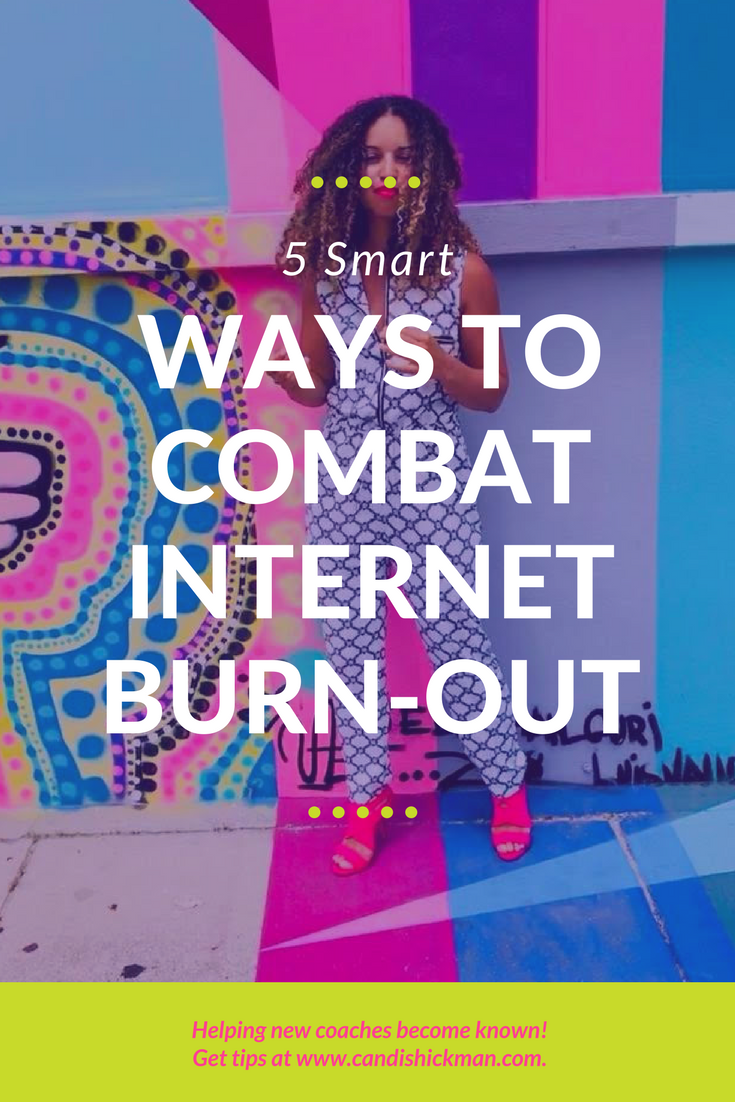 5 Smart Ways to Combat Internet Burn Out