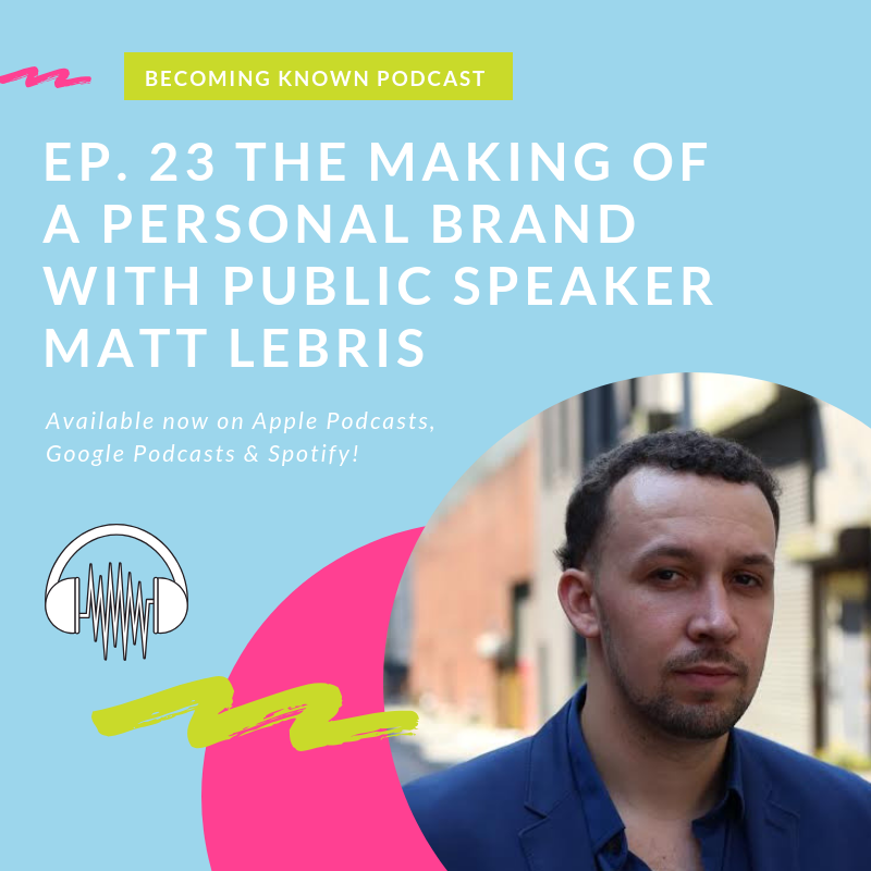 23. The Making of A Personal Brand with Public Speaker, Matt LeBris