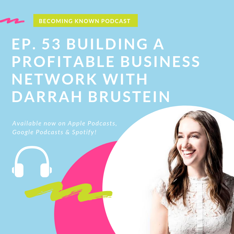 Ep. 53 Building a Profitable Business Network with Darrah Brustein Podcast Episode