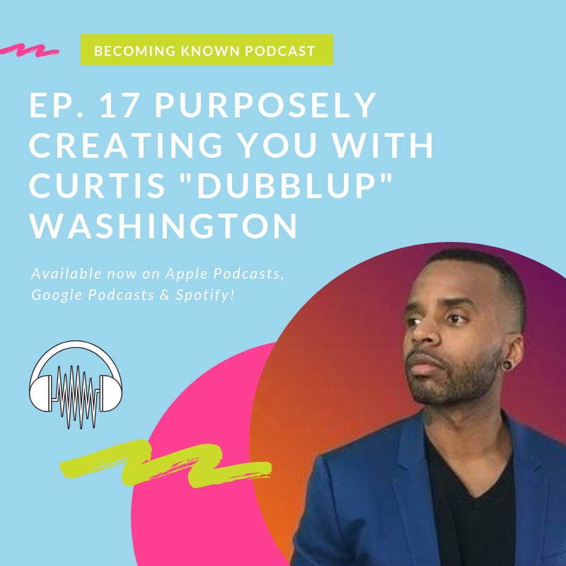 17. Purposely Creating YOU with Personal Brand Strategist Curtis Dubblup Washington