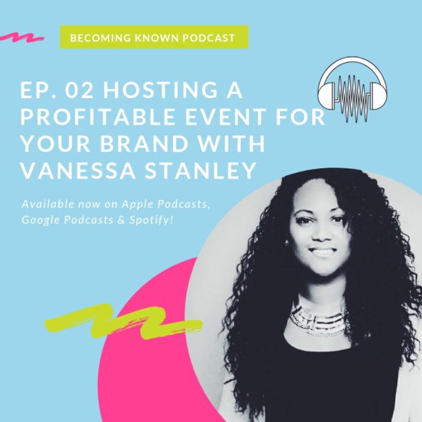 Hosting A Profitable Event For Your Brand with Vanessa Stanley Consultant