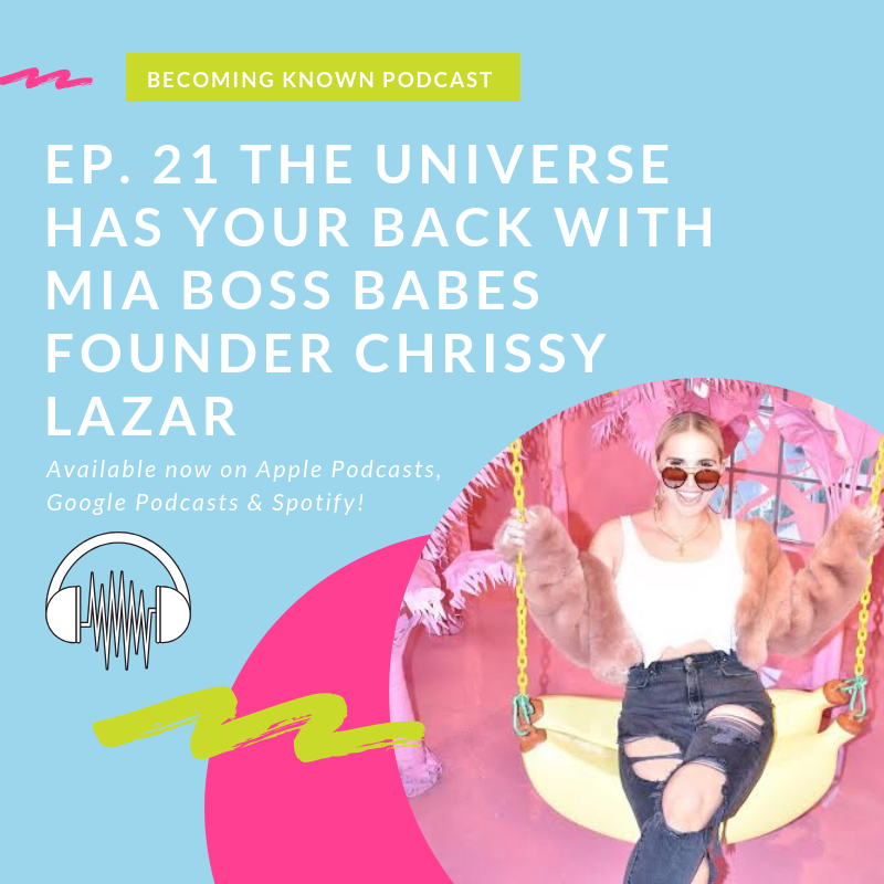 21. The Universe Has Your Back with MIA Boss Babes Founder Chrissy Lazar