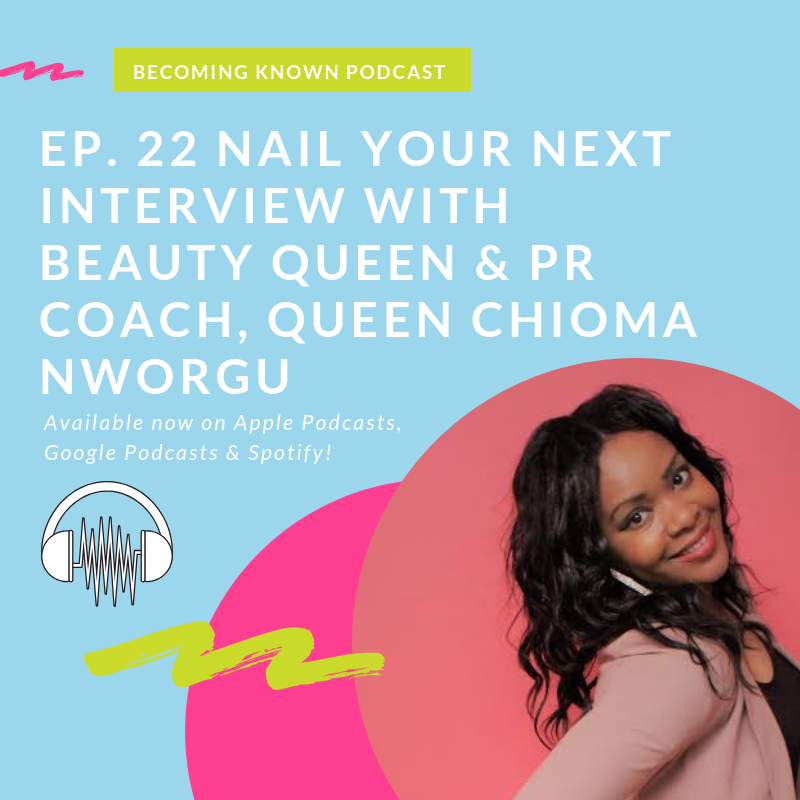 22. Nail Your Next Interview with Beauty Queen & PR Coach, Queen Chioma Nworgu