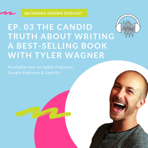 The Candid Truth About Writing A Best-Selling Book With Tyler Wagner