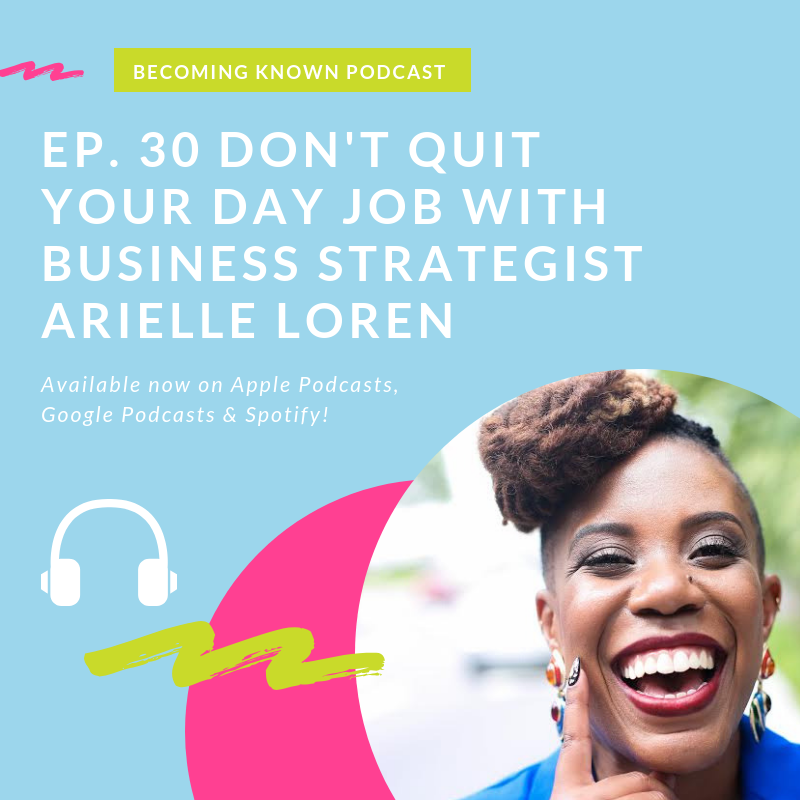 30. Don't Quit Your Day Job With Business Strategist Arielle Loren