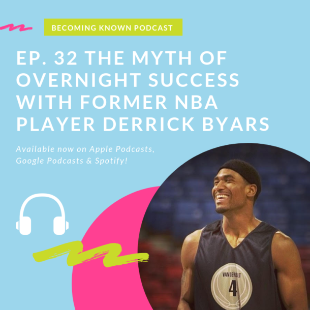 The Myth Of Overnight Success With Former NBA Player Derrick Byars