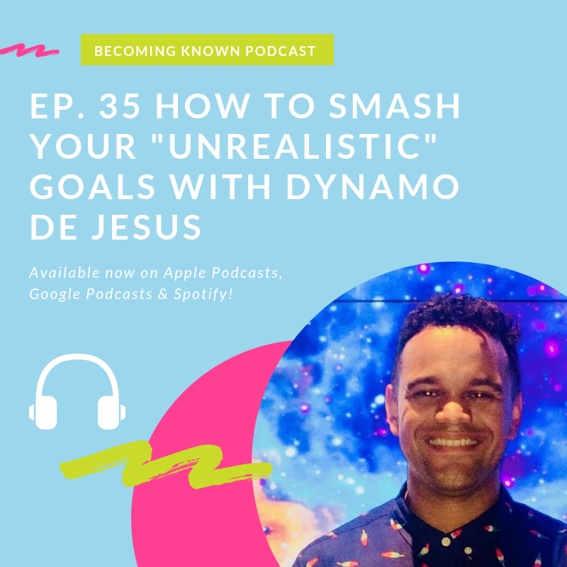 35. How To Smash Your Unrealistic Goals with Dynamo De Jesus