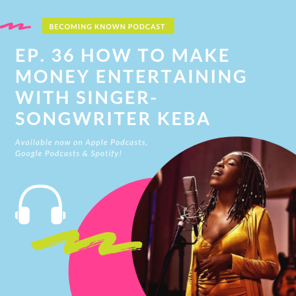 How To Make Money As An Entertainer with Singer-Songwriter Keba
