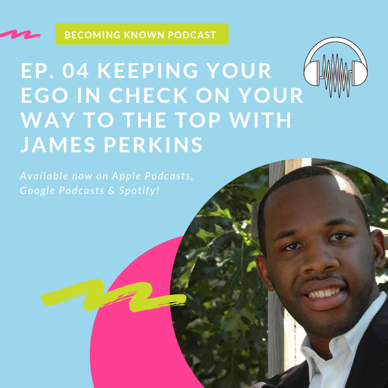 4. Keeping Your Ego In Check On Your Way To The Top With James Perkins