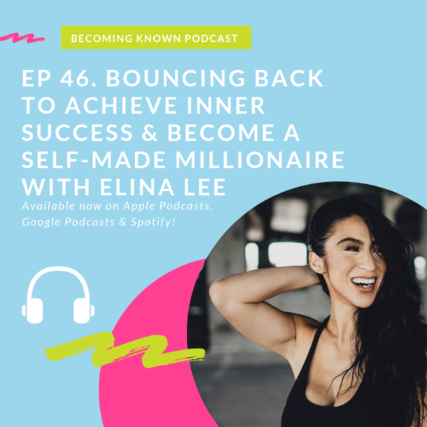 Bouncing Back to Achieve Inner Success & Become A Self-Made Millionaire with Elina Lee