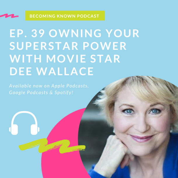 Owning Your Superstar Power with Movie Star Dee Wallace