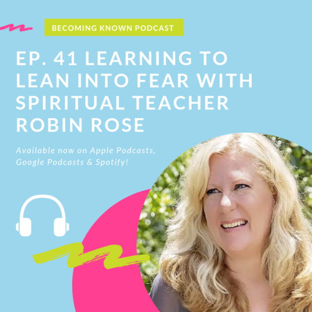 Learning to Lean Into Fear with Spiritual Teacher Robin Rose
