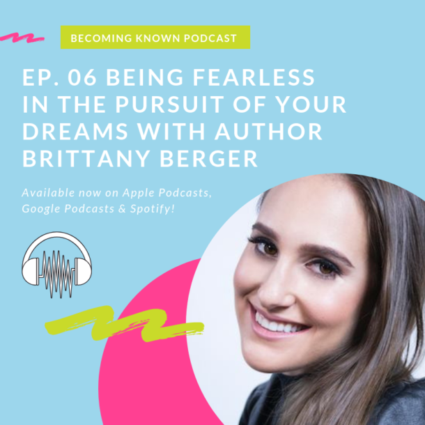 Being Fearless In The Pursuit Of Your Dreams With Author Brittany Berger