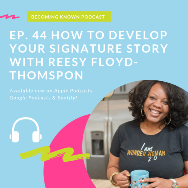 How To Develop Your Signature Story with Reesy Floyd-Thompson