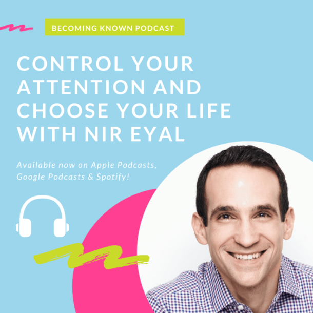 Nir Eyal: Control Your Attention and Choose Your Life